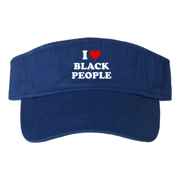 I Love Black People Meaningful Gift Black Pride Tanks Melanin Poppin Gift Valucap Bio-Washed Visor