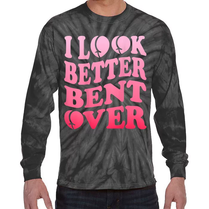 I Look Better Bent Over Peach Booty Funny Groovy Tie-Dye Long Sleeve Shirt