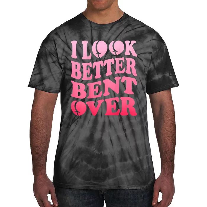 I Look Better Bent Over Peach Booty Funny Groovy Tie-Dye T-Shirt