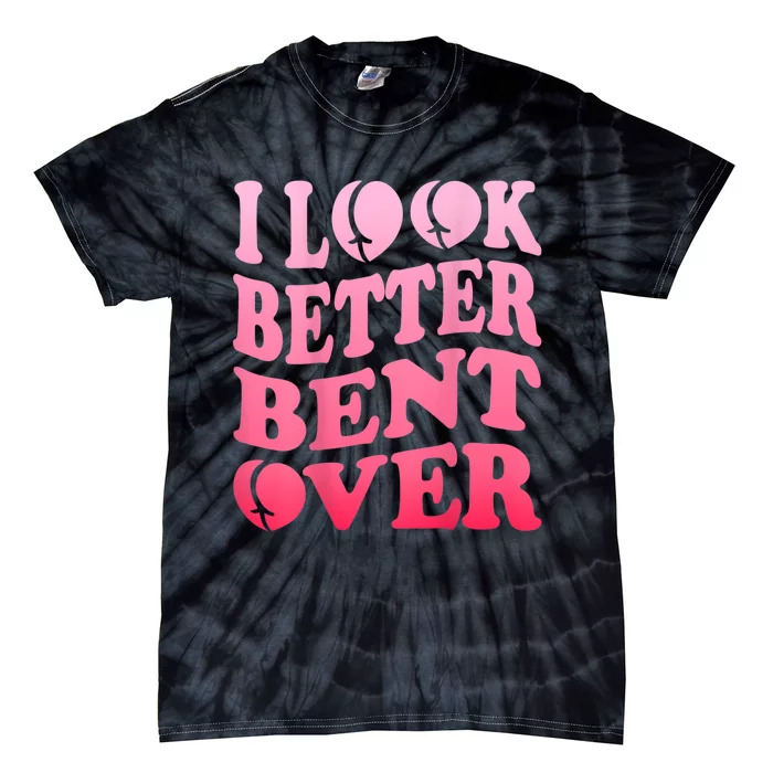 I Look Better Bent Over Peach Booty Funny Groovy Tie-Dye T-Shirt