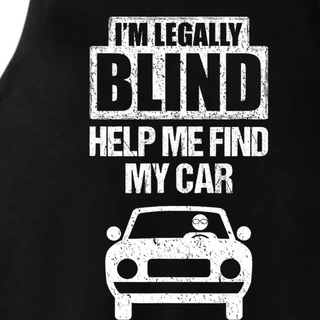 IM Legally Blind Help Me Find My Car Driving Ladies Tri-Blend Wicking Tank