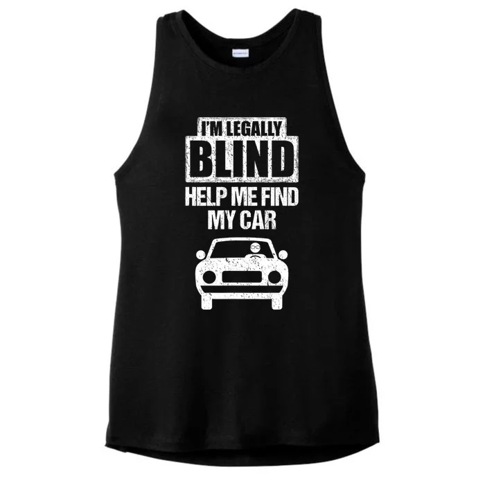 IM Legally Blind Help Me Find My Car Driving Ladies Tri-Blend Wicking Tank