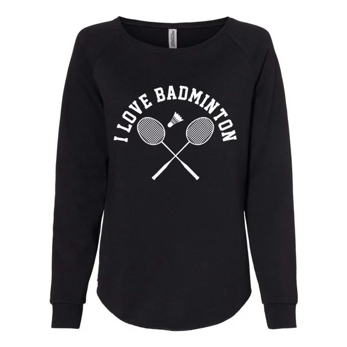 I Love Badminton Player Gift Retro Style Womens California Wash Sweatshirt