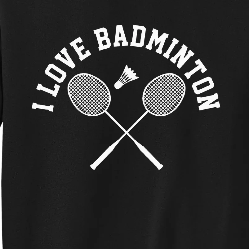 I Love Badminton Player Gift Retro Style Tall Sweatshirt