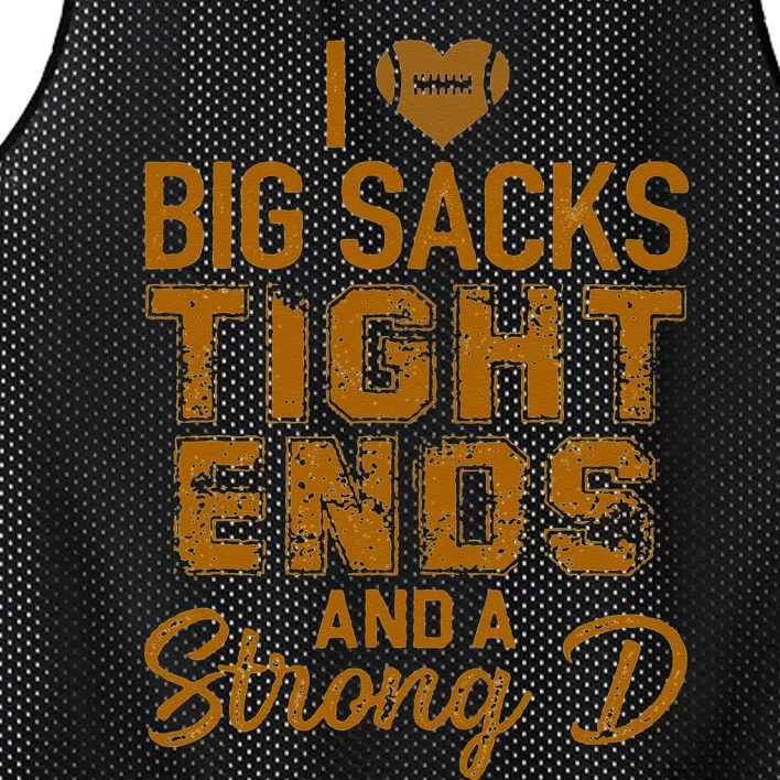 I Love Big Sacks Tight Ends And A Strong D Funny Football Mesh Reversible Basketball Jersey Tank