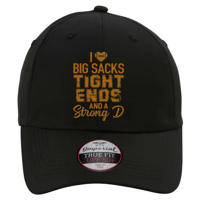 I Love Big Sacks Tight Ends And A Strong D Funny Football The Original Performance Cap