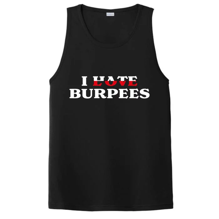 I Love Burpees Hate Burpees Funny Fitness Workout Training Cute Gift Performance Tank