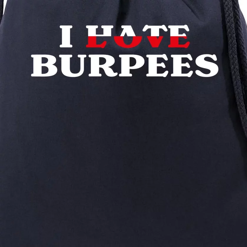 I Love Burpees Hate Burpees Funny Fitness Workout Training Cute Gift Drawstring Bag