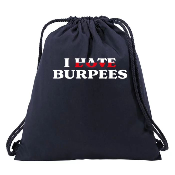 I Love Burpees Hate Burpees Funny Fitness Workout Training Cute Gift Drawstring Bag