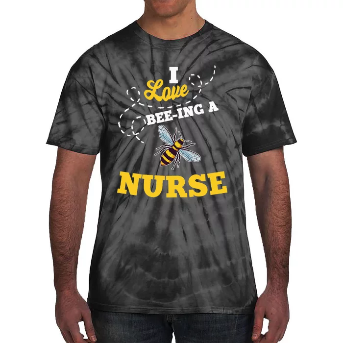 I Love BeeIng A Nurse Honey Bee Job Tie-Dye T-Shirt