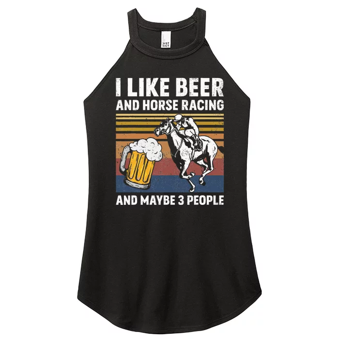 I Like Beer And Horse Racing And Maybe 3 People Women’s Perfect Tri Rocker Tank