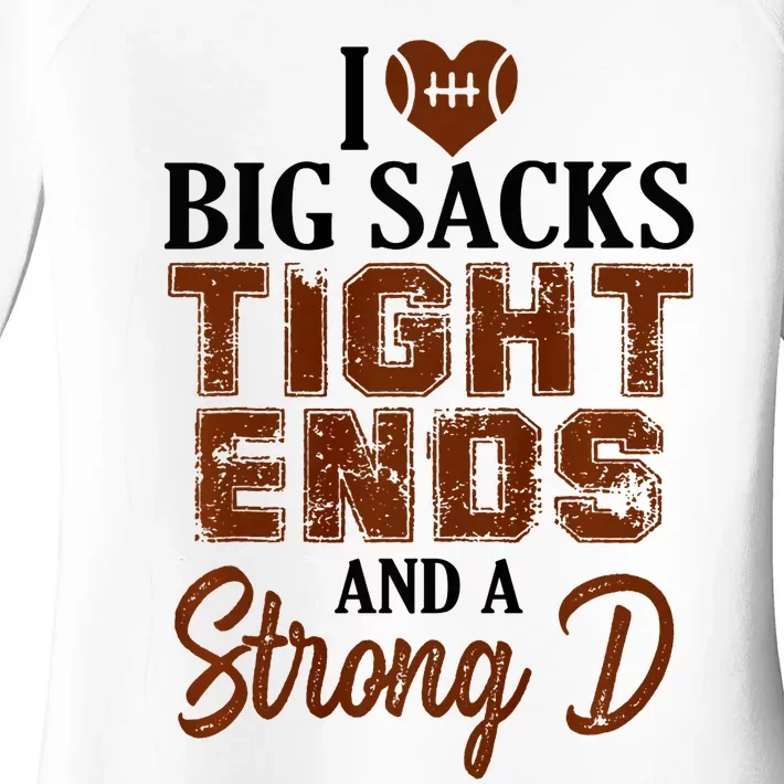 I Love Big Sacks Tight Ends And A Strong D Funny Football Women's Perfect Tri Tunic Long Sleeve Shirt