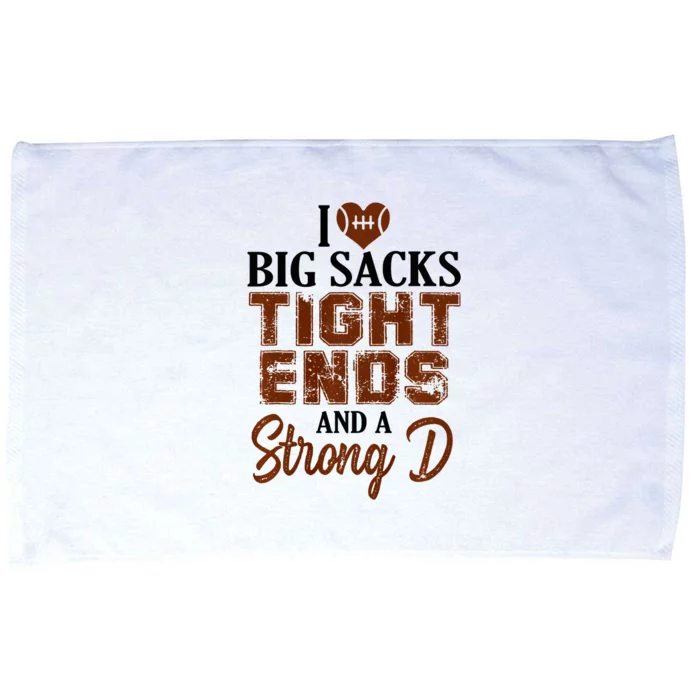 I Love Big Sacks Tight Ends And A Strong D Funny Football Microfiber Hand Towel