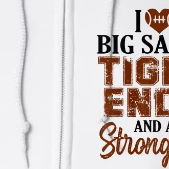 I Love Big Sacks Tight Ends And A Strong D Funny Football Full Zip Hoodie