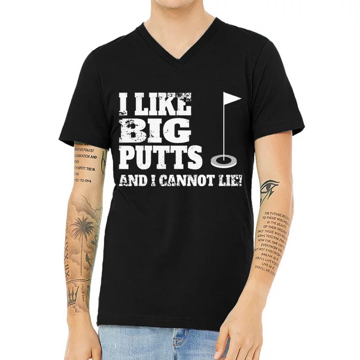 I Like Big Putts And I Cannot Lie Funny Golf V-Neck T-Shirt