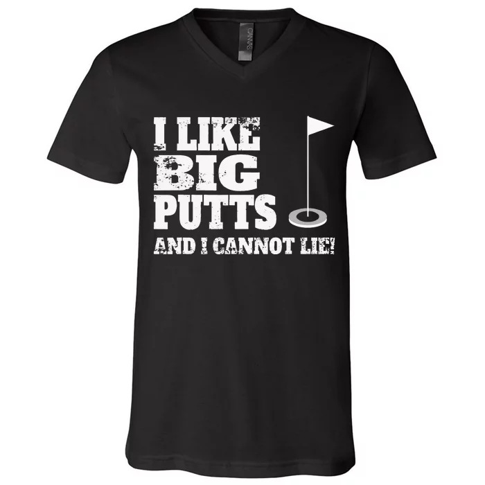 I Like Big Putts And I Cannot Lie Funny Golf V-Neck T-Shirt