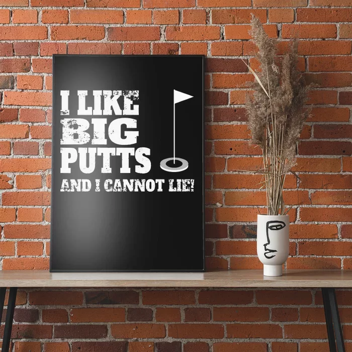 I Like Big Putts And I Cannot Lie Funny Golf Poster