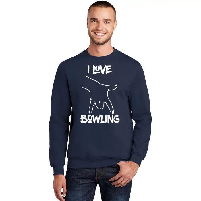 I Love Bowling Tall Sweatshirt