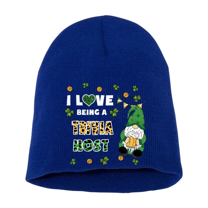 I Love Being Trivia Host Gnome St Patricks Day Gift Short Acrylic Beanie