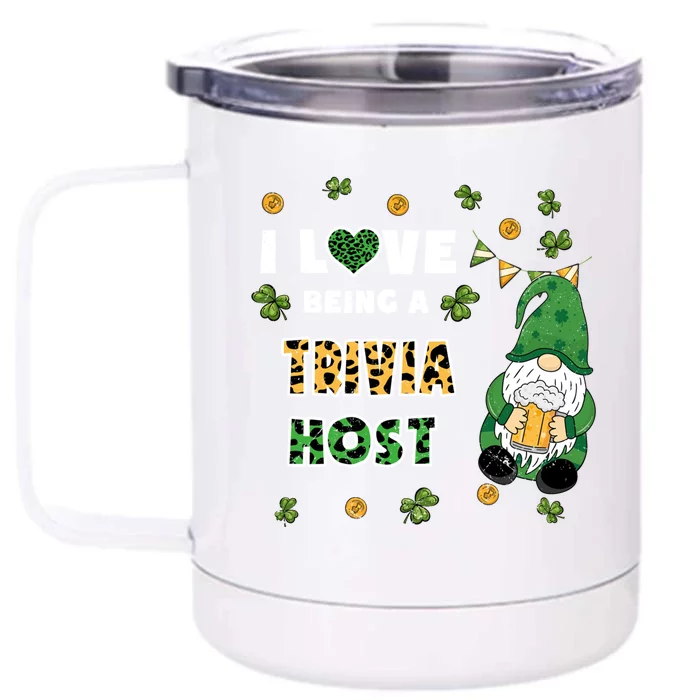 I Love Being Trivia Host Gnome St Patricks Day Gift Front & Back 12oz Stainless Steel Tumbler Cup