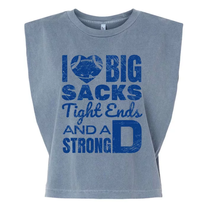 I Love Big Sacks Tight Ends And Strong D Funny Football Garment-Dyed Women's Muscle Tee