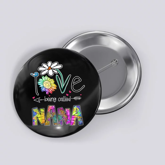 I Love Being Called Nana Sunflower MotherS Day Gift Button