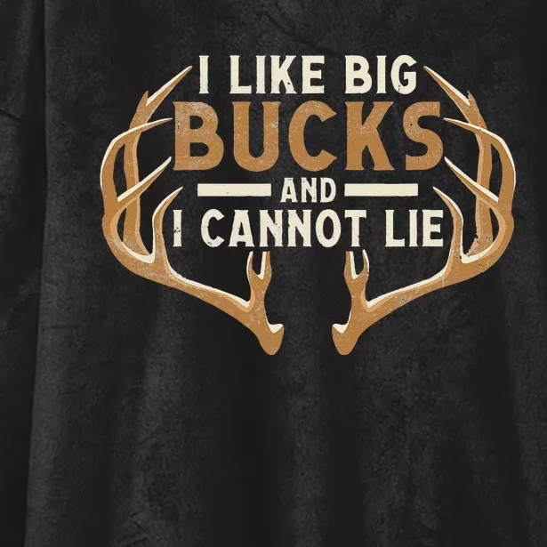 I Like Big Bucks And I Cannot Lie Hunter Deer Hunting Hooded Wearable Blanket