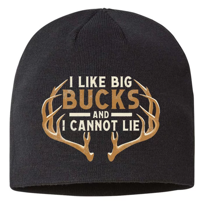 I Like Big Bucks And I Cannot Lie Hunter Deer Hunting 8 1/2in Sustainable Knit Beanie