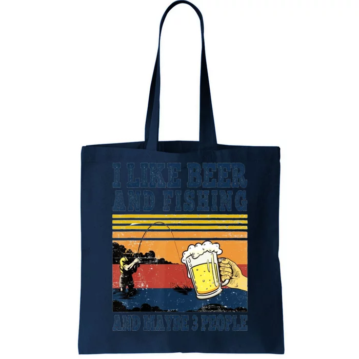 I Like Beer Fishing And Maybe 3 People Funny Fisher Tote Bag