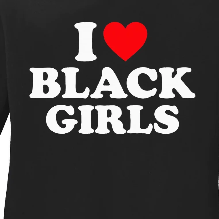 I Love Black Ladies Long Sleeve Shirt