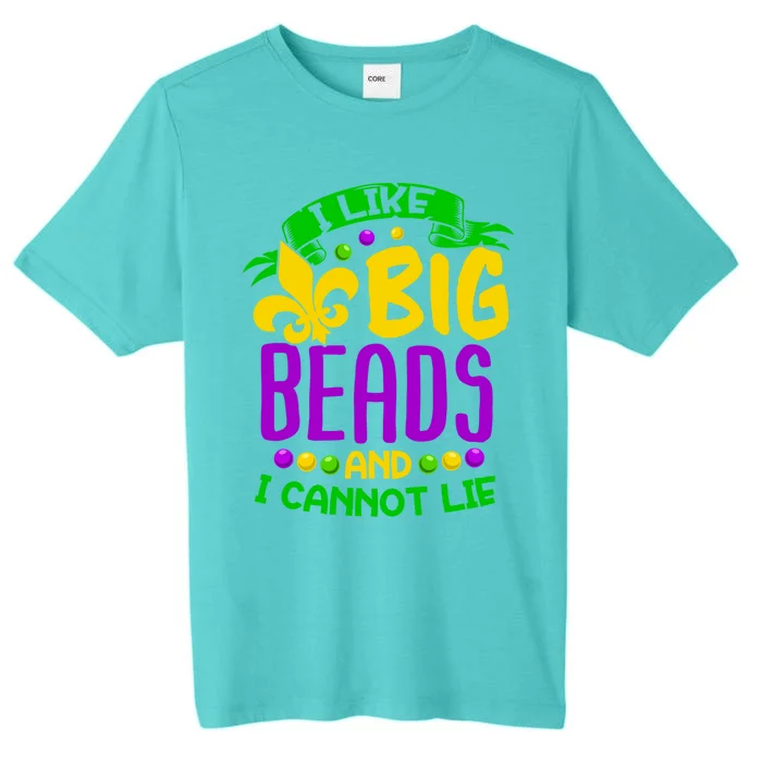 I Like Big Beads And I Can Not Lie Mardi Gras Funny Carnival Gift ChromaSoft Performance T-Shirt