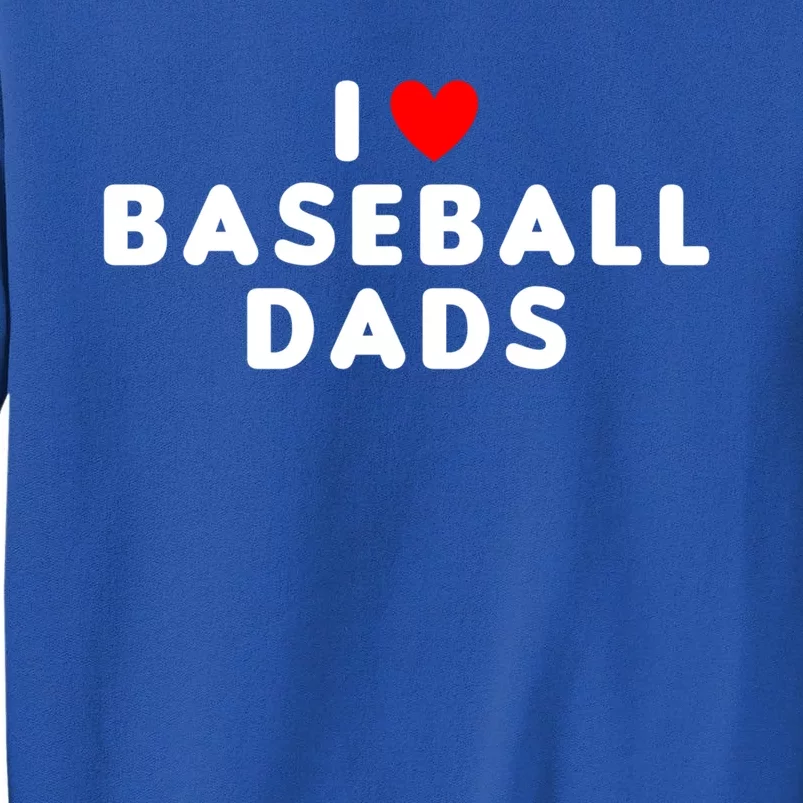 I Love Baseball Dads Funny Red Heart Great Gift Tall Sweatshirt