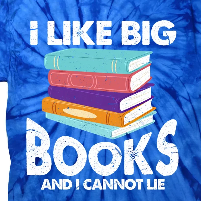 I Like Big Books And I Cannot Lie Funny Bookworm Gift Tie-Dye T-Shirt