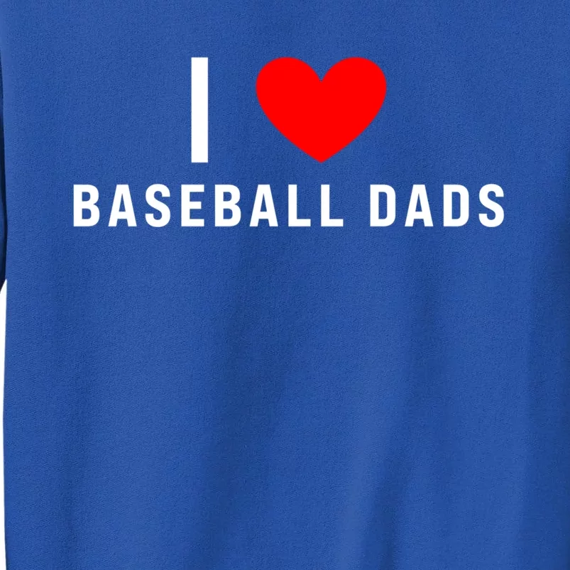 I Love Baseball Dads Funny Red Heart Gift Tall Sweatshirt