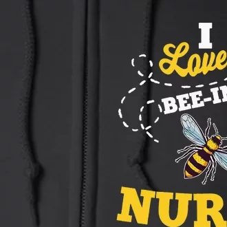 I Love BeeIng A Nurse Honey Bee Job Profession Full Zip Hoodie