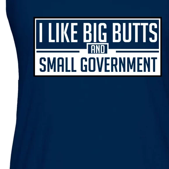 I Like Big Butts And Small Government Ladies Essential Flowy Tank