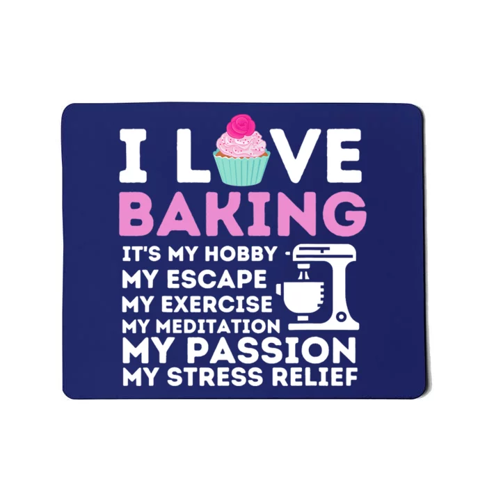 I Love Baking - Funny Cupcake Baker Pastry Baking Gift Mousepad