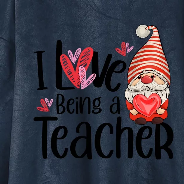 I Love Being A Teacher Gnome Valentine Hooded Wearable Blanket