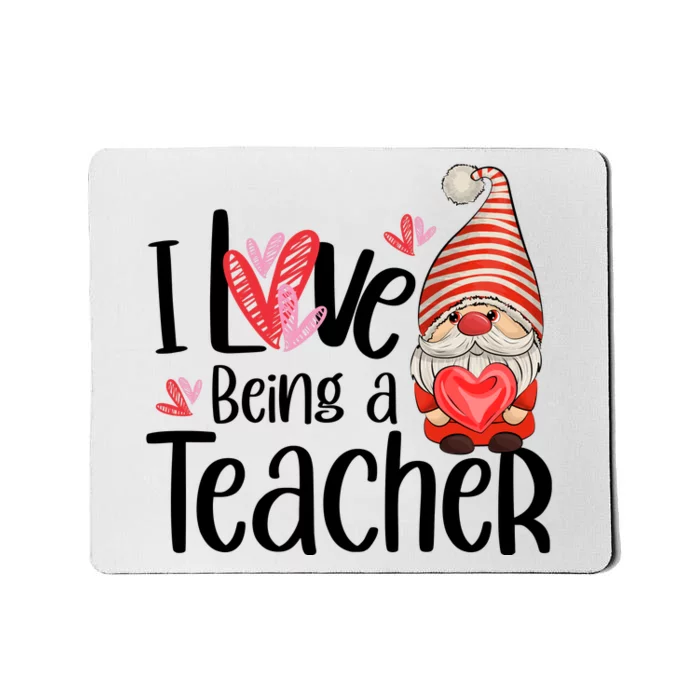 I Love Being A Teacher Gnome Valentine Mousepad