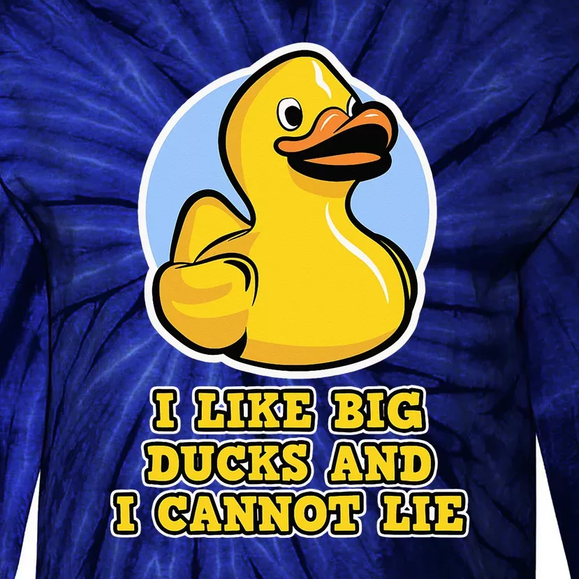 I Like Big Ducks And I Cannot Lie Rubber Duck Tie-Dye Long Sleeve Shirt