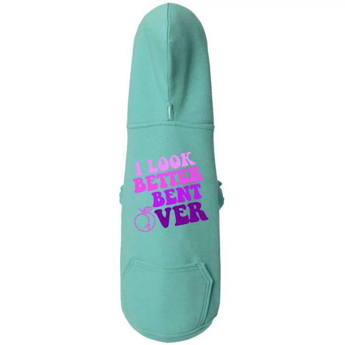 I Look Better Bent Over Peachy Booty Funny Doggie 3-End Fleece Hoodie