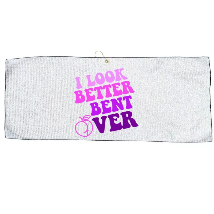 I Look Better Bent Over Peachy Booty Funny Large Microfiber Waffle Golf Towel