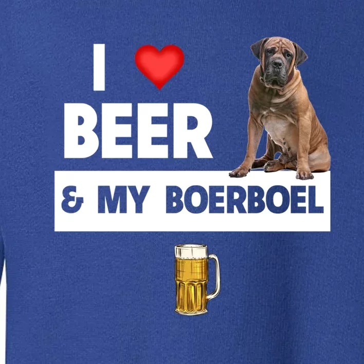 I Love Beer And My Boerboel Hunting Dog Mom Dad Ing Meaningful Gift Toddler Sweatshirt