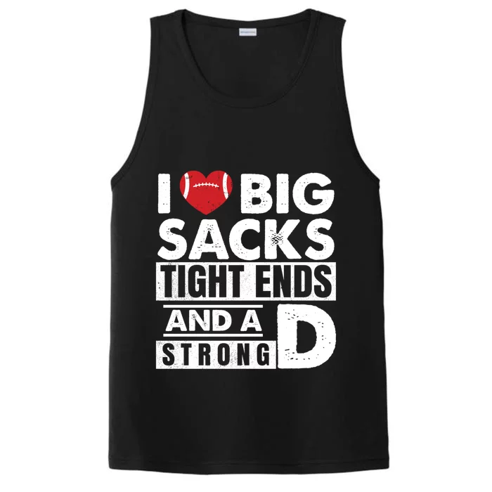 I Love Big Sacks Tight Ends and A Strong D Funny Football Performance Tank