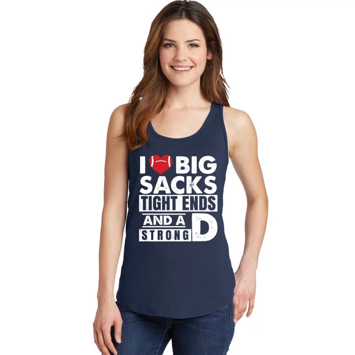 I Love Big Sacks Tight Ends and A Strong D Funny Football Ladies Essential Tank