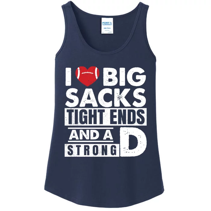 I Love Big Sacks Tight Ends and A Strong D Funny Football Ladies Essential Tank