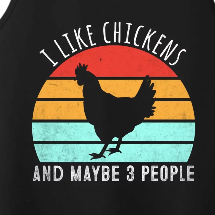 I Like Chickens And Maybe 3 People Funny Chicken Lover Funny Gift Performance Tank