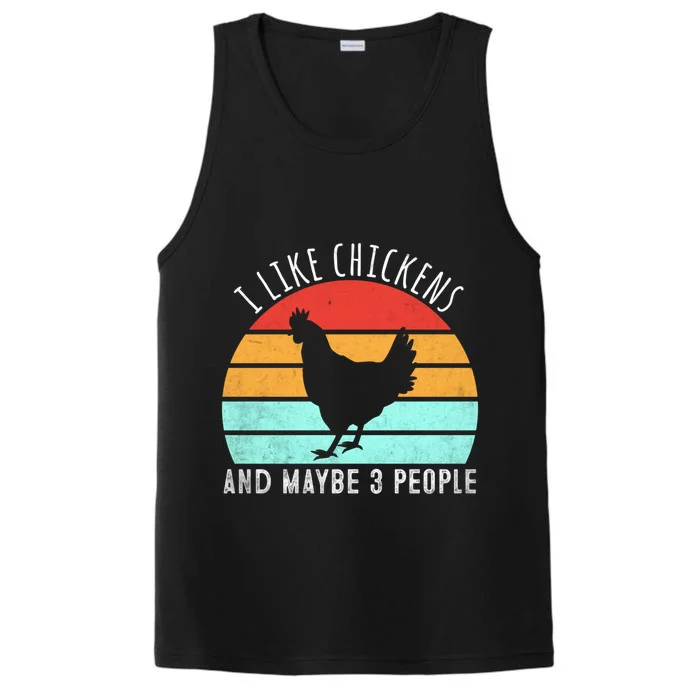 I Like Chickens And Maybe 3 People Funny Chicken Lover Funny Gift Performance Tank