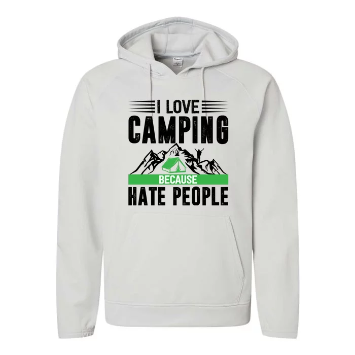 I Love Camping Because Hate People Funny Camping Performance Fleece Hoodie