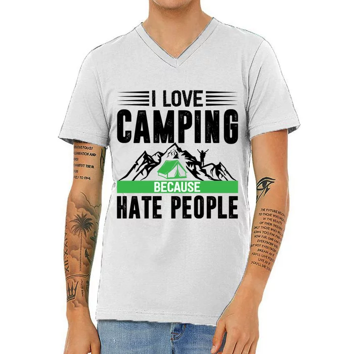 I Love Camping Because Hate People Funny Camping V-Neck T-Shirt